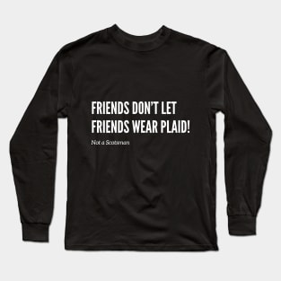 Friends Don’t Let Friends Wear Plaid Long Sleeve T-Shirt